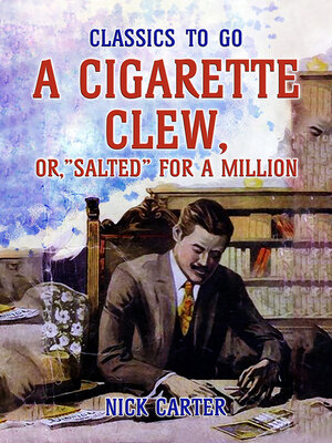 cover image of A Cigarette Clew, or, "Salted" for a Million